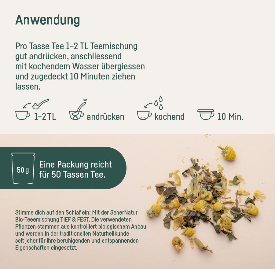 Bio-Teemischung Tief & Fest – Anwendung: 1–2 TL pro Tasse, 10 Minuten ziehen lassen, eine Packung reicht für 50 Tassen