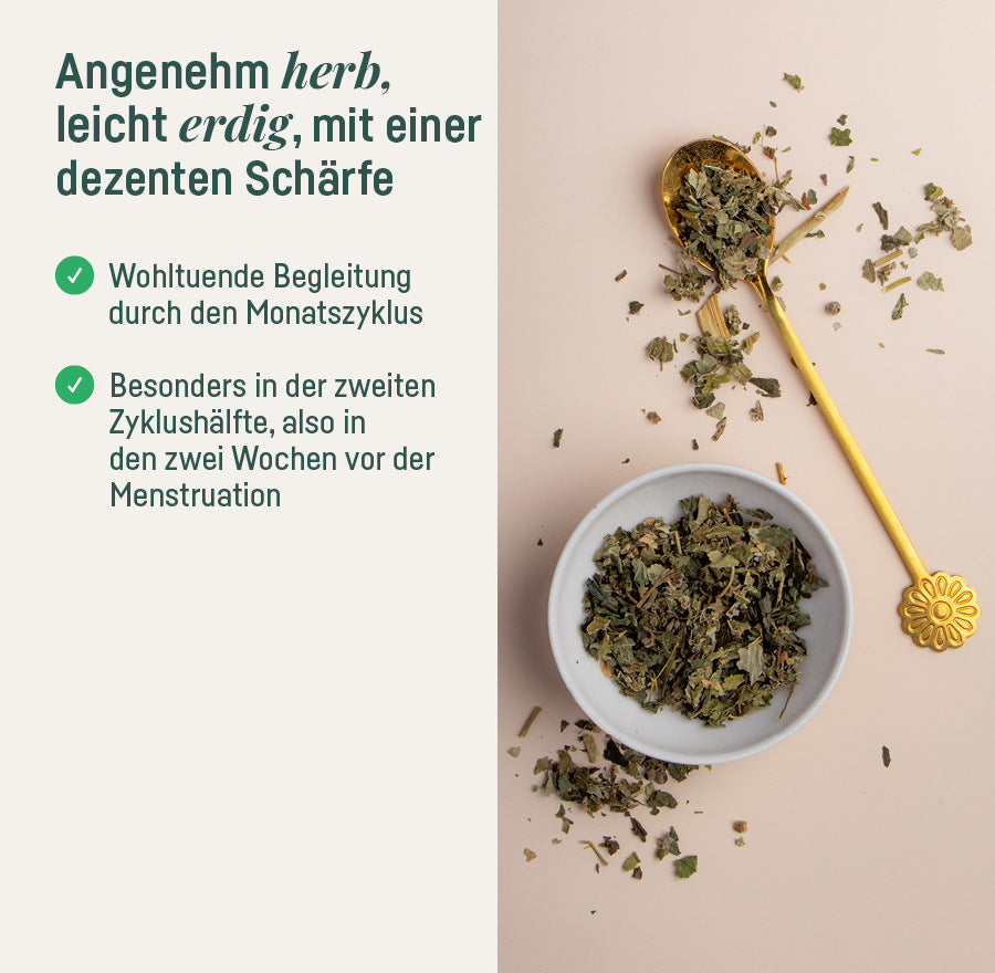 Bio-Teemischung Entspannt & Easy – angenehm herb, leicht erdig mit dezenter Schärfe, Begleitung durch den Monatszyklus